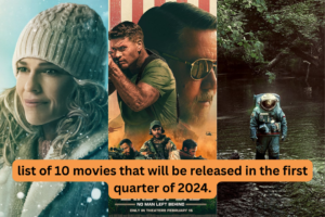 list of 10 movies that will be released in the first quarter of 2024.