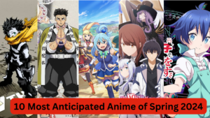 10 Most Anticipated Anime of Spring 2024